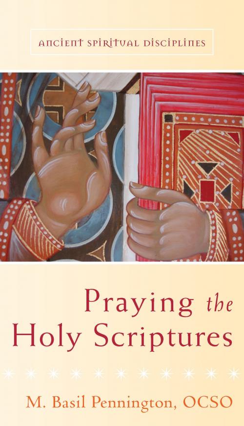 Cover of the book Praying the Holy Scriptures by M. Basil Pennington, Paraclete Press
