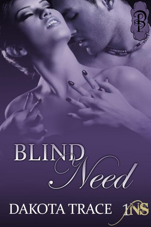 Cover of the book Blind Need by Dakota Trace, Decadent Publishing