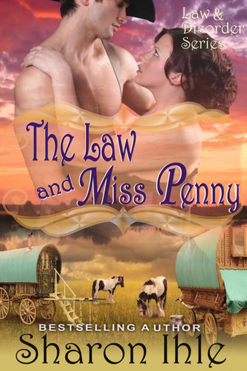 Cover of the book The Law and Miss Penny (The Law and Disorder Series, Book 4) by Sharon Ihle, ePublishing Works!