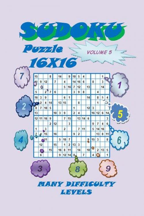 Cover of the book Sudoku Puzzle 16X16, Volume 5 by YobiTech Consulting, YobiTech Consulting