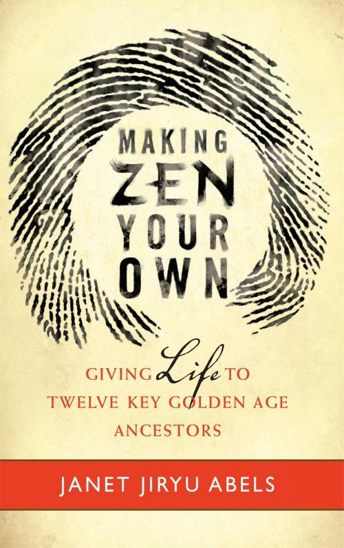 Cover of the book Making Zen Your Own by Janet Jiryu Abels, Wisdom Publications
