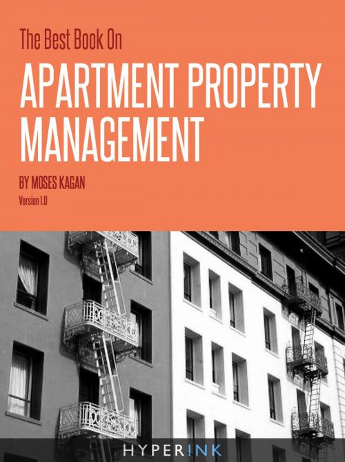 Cover of the book The Best Book On Apartment Property Management by Moses Kagan, Hyperink
