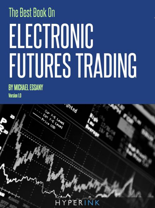 Cover of the book The Best Book on Electronic Futures Trading (EFT Trading) by Michael Essany, Hyperink