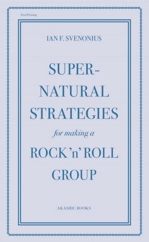 Cover of the book Supernatural Strategies for Making a Rock 'n' Roll Group by Ian F. Svenonius, Akashic Books