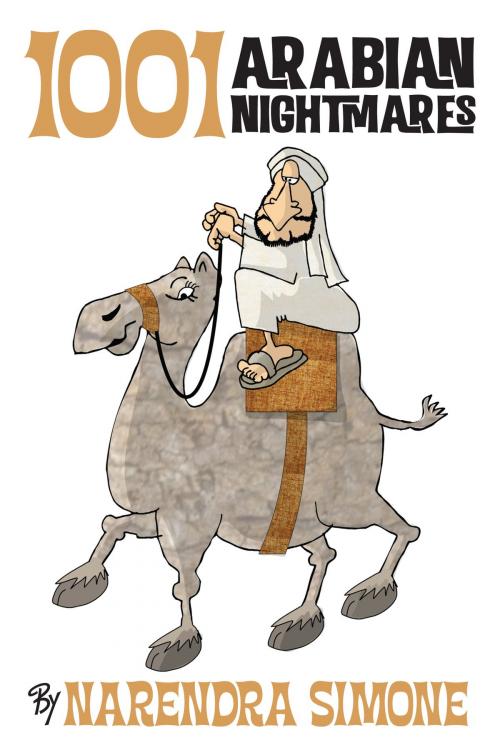 Cover of the book 1001 Arabian Nightmares by Narendra Simone, BookBaby