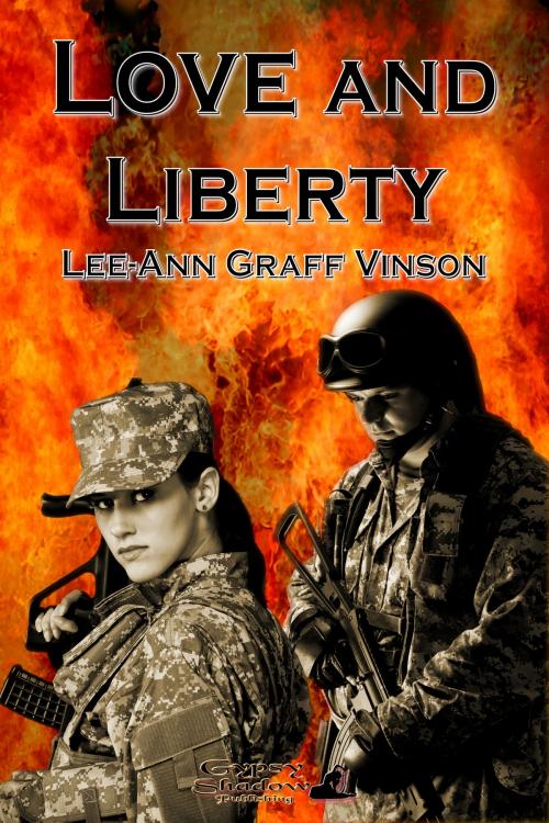 Cover of the book Love and Liberty by Lee-Ann Graff Vinson, Gypsy Shadow Publishing, LLC