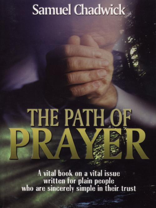 Cover of the book The Path of Prayer by Samuel Chadwick, CLC Publications