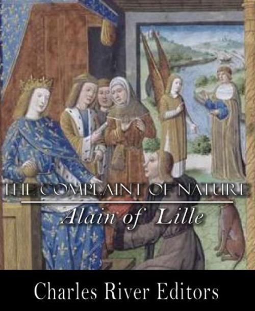 Cover of the book The Complaint of Nature by Alain de Lille, Charles River Editors
