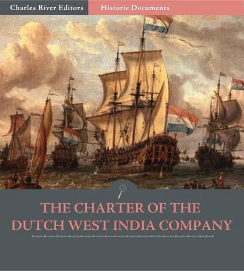 Cover of the book The Charter of the Dutch West India Company by Anonymous, Charles River Editors