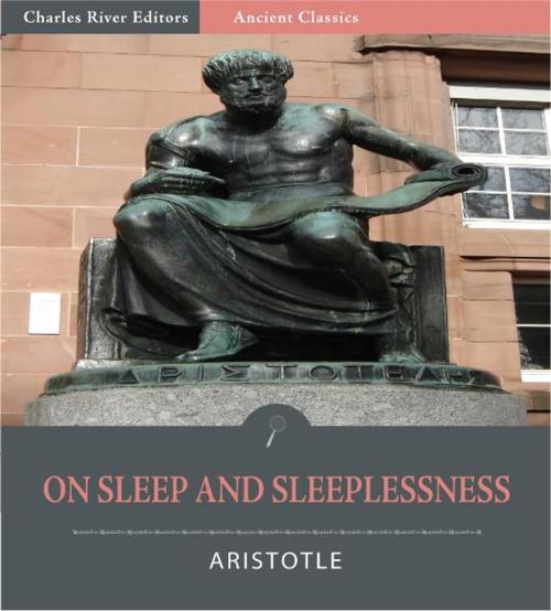 Cover of the book On Sleep and Sleeplessness (Illustrated Edition) by Aristotle, Charles River Editors