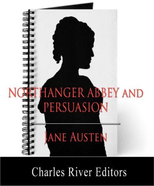 Cover of the book Northanger Abbey and Persuasion (Illustrated Edition) by Jane Austen, Charles River Editors