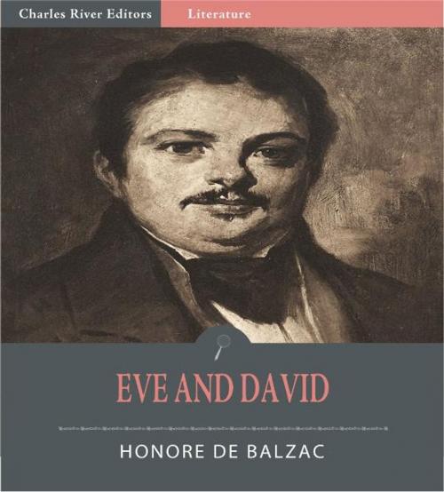 Cover of the book Eve and David (Illustrated Edition) by Honore Balzac, Charles River Editors