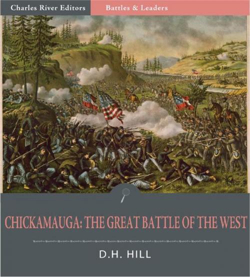 Cover of the book Battles & Leaders of the Civil War: Chickamauga, The Great Battle of the West by D.H. Hill, Charles River Editors