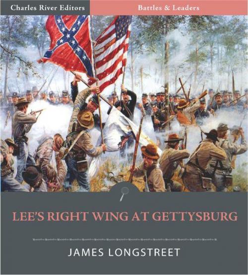 Cover of the book Battles & Leaders of the Civil War: Lee's Right Wing at Gettysburg by James Longstreet, Charles River Editors