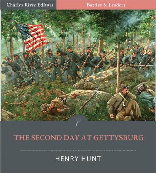 Cover of the book Battles & Leaders of the Civil War: The Second Day at Gettysburg by Henry J. Hunt, Charles River Editors