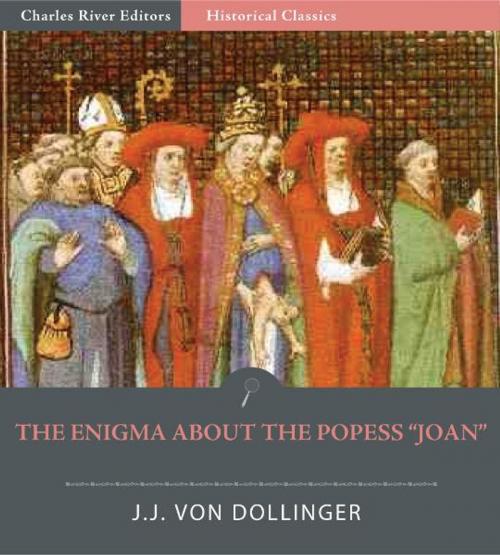 Cover of the book Fables about the Popes in the Middle Ages: The Enigma about the Popess Joan by Johann Joseph von Dollinger, Charles River Editors