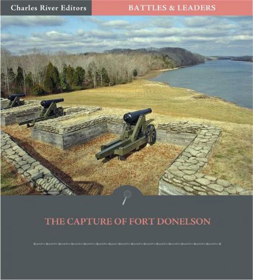 Cover of the book Battles & Leaders of the Civil War: The Capture of Fort Donelson by Lew Wallace, Charles River Editors