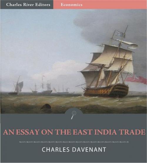 Cover of the book An Essay on the East India Trade by Charles Davenant, Charles River Editors