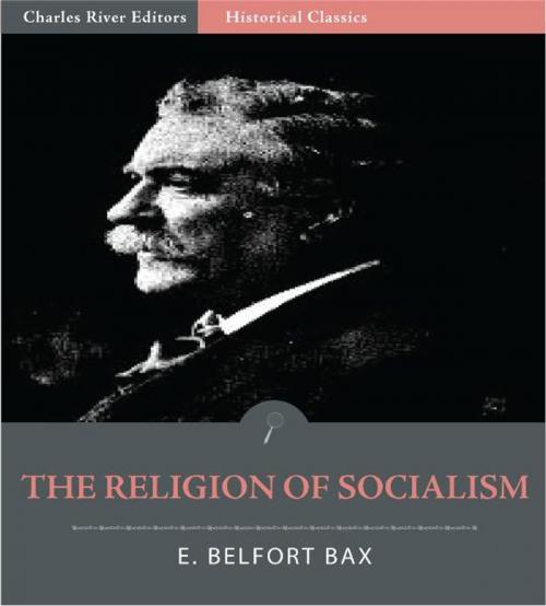 Cover of the book The Religion of Socialism by E. Belfort Bax, Charles River Editors