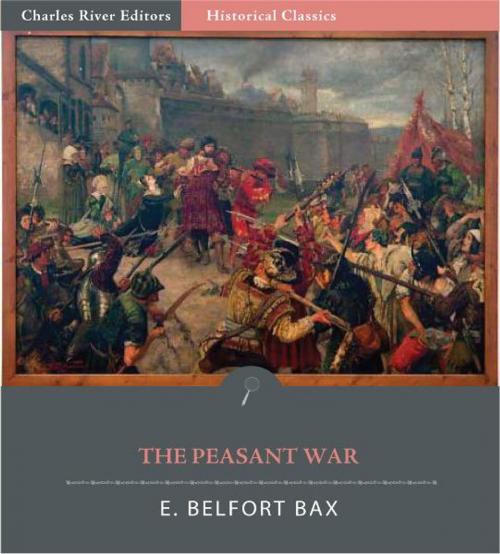 Cover of the book The Peasant War (Illustrated Edition) by E. Belfort Bax, Charles River Editors