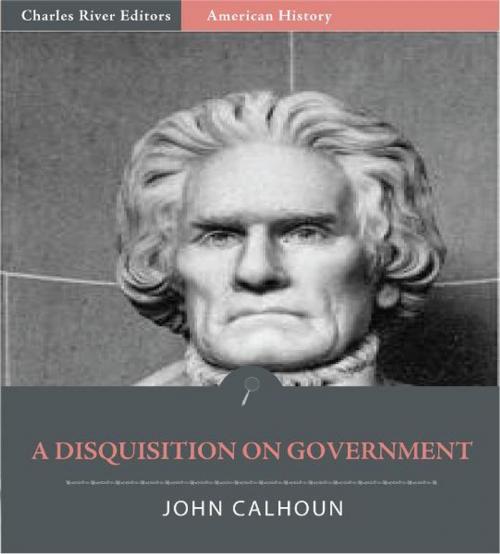 Cover of the book A Disquisition on Government by John C. Calhoun, Charles River Editors
