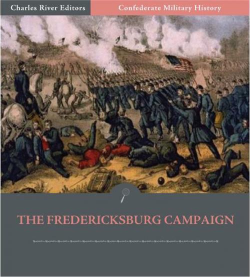 Cover of the book Confederate Military History: The Fredericksburg Campaign (Illustrated Edition) by Clement A. Evans, Charles River Editors
