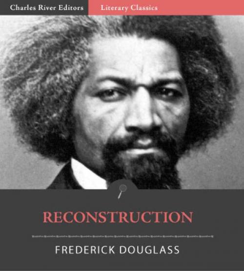Cover of the book Reconstruction by Frederick Douglass, Charles River Editors