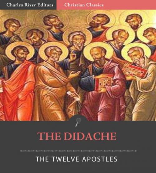 Cover of the book The Didache by The Twelve Apostles, Charles River Editors