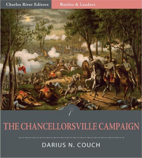 Cover of the book Battles and Leaders of the Civil War: The Chancellorsville Campaign (Illustrated) by Darius N. Couch, Charles River Editors