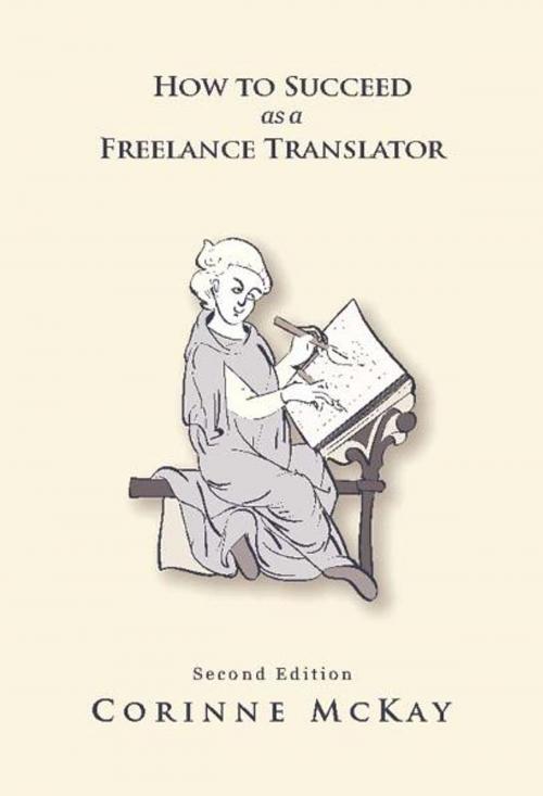 Cover of the book How to Succeed as a Freelance Translator, Second Edition by Corinne McKay, BookBaby
