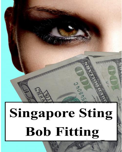 Cover of the book Singapore Sting by Bob Fitting, BookBaby