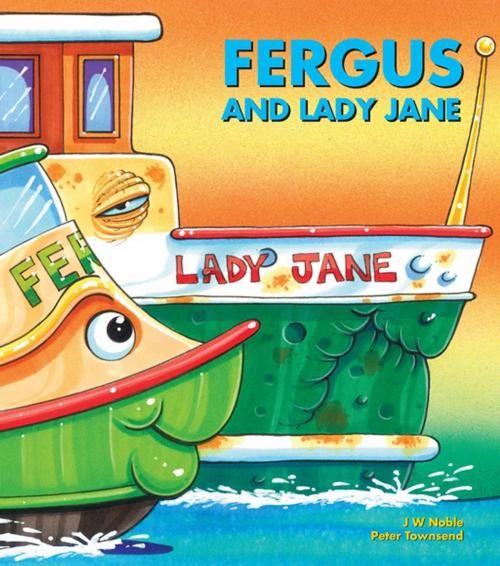 Cover of the book Fergus and Lady Jane by J W Noble, Snowball Press Pty Limited