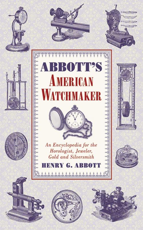 Cover of the book Abbott's American Watchmaker by Henry G. Abbott, Skyhorse