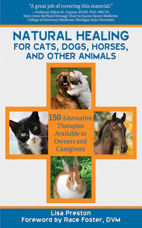 Cover of the book Natural Healing for Cats, Dogs, Horses, and Other Animals by Lisa Preston, Skyhorse