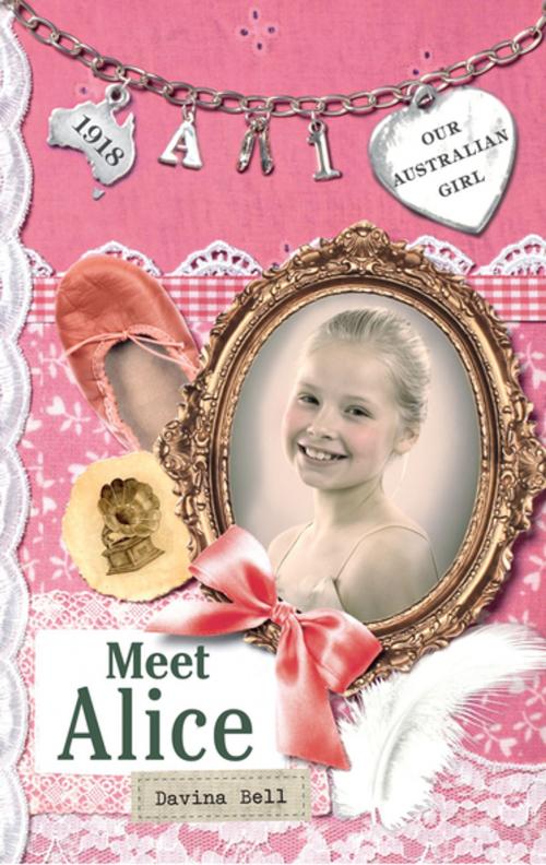 Cover of the book Our Australian Girl: Meet Alice (Book 1) by Davina Bell, Penguin Random House Australia