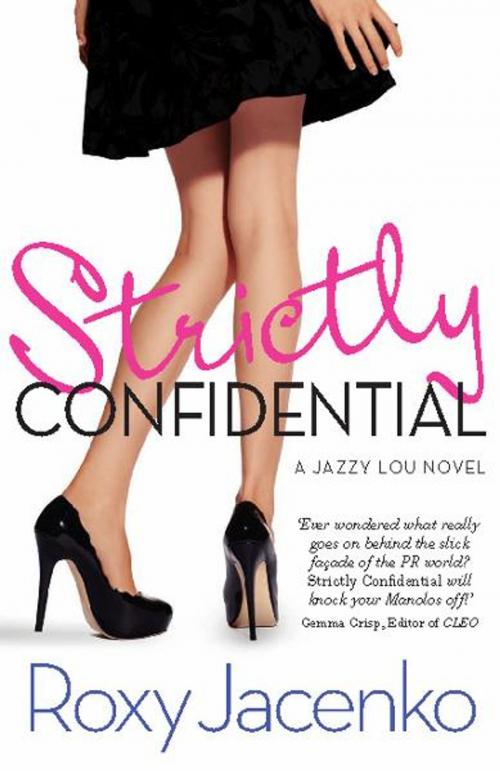 Cover of the book Strictly Confidential: A Jazzy Lou novel by Roxy Jacenko, Allen & Unwin