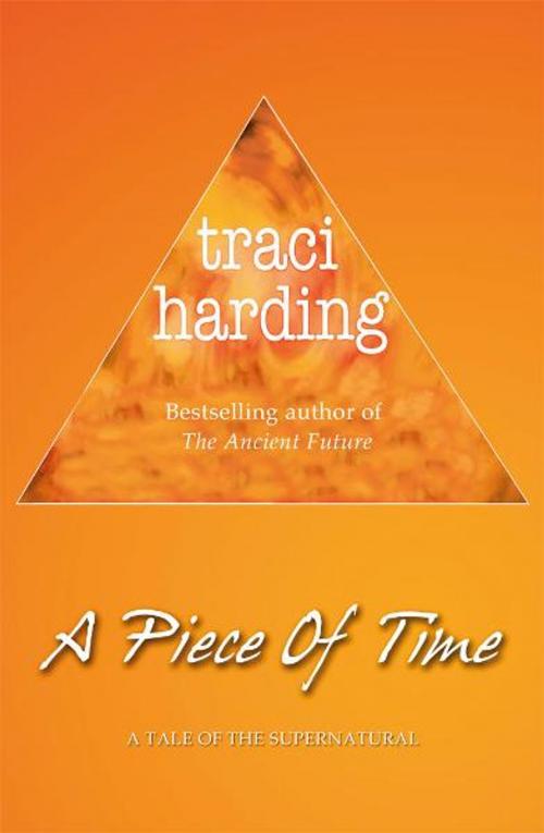 Cover of the book A Piece of Time by Traci Harding, Voyager