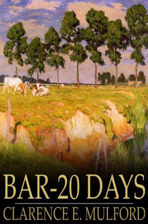 Cover of the book Bar-20 Days by Clarence E. Mulford, The Floating Press
