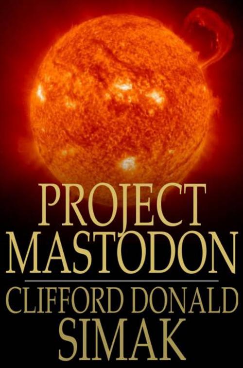 Cover of the book Project Mastodon by Clifford Donald Simak, The Floating Press