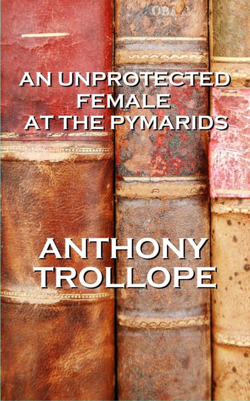 Cover of the book An Unprotected Female At The Pyramids, By Anthony Trollope by Anthony Trollope, A Word To The Wise
