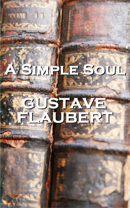 Cover of the book Gustave Flauberts A Simple Soul by Gustave Flaubert, A Word To The Wise
