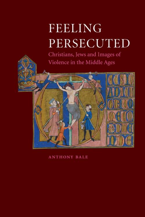 Cover of the book Feeling Persecuted by Anthony Bale, Reaktion Books