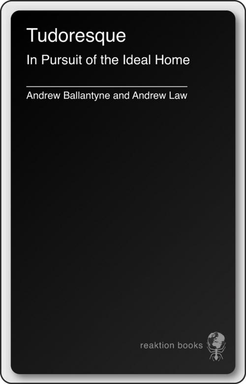 Cover of the book Tudoresque by Andrew Ballantyne, Andrew Law, Reaktion Books