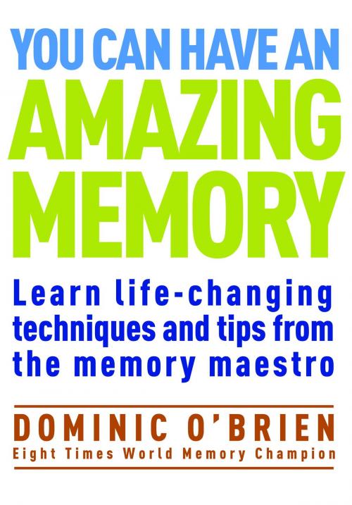 Cover of the book You Can Have an Amazing Memory by Dominic O'Brien, Watkins Media