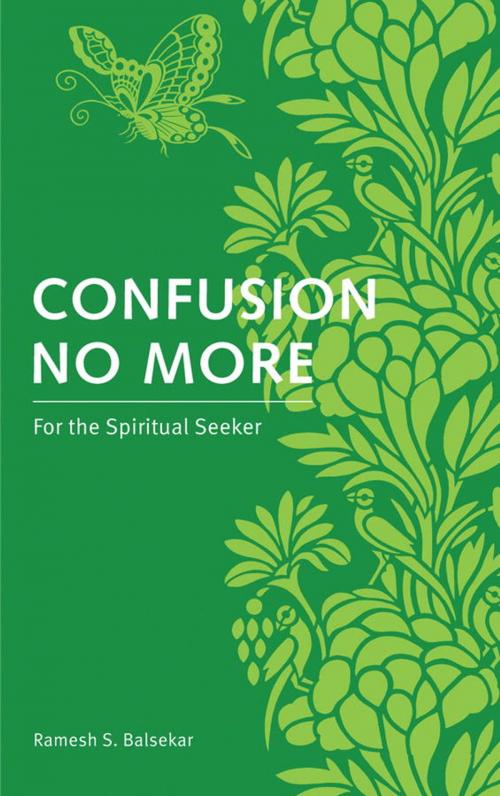 Cover of the book Confusion No More by Ramesh S. Balsekar, Watkins Media