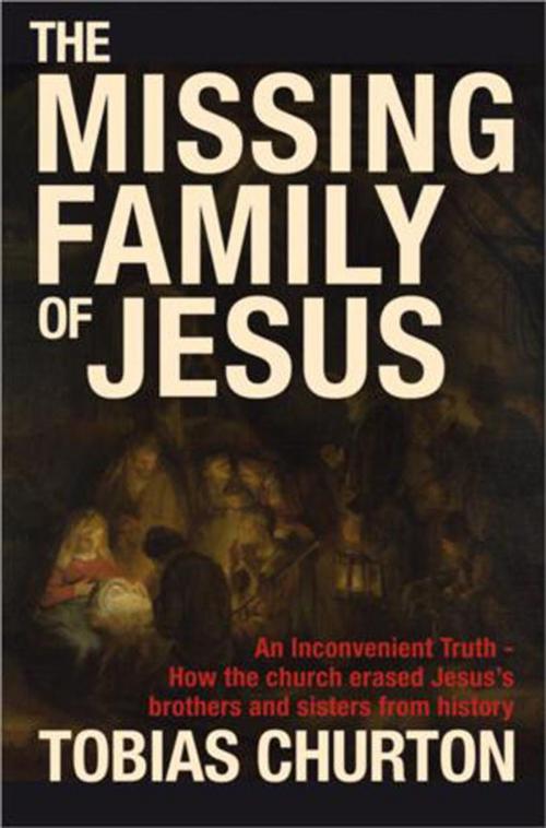 Cover of the book The Missing Family of Jesus by Tobias Churton, Watkins Media