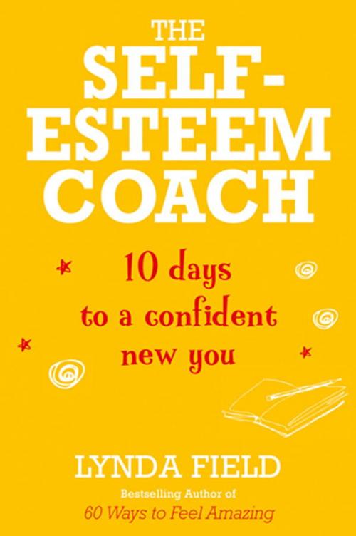 Cover of the book The Self-Esteem Coach by Lynda Field, Watkins Media