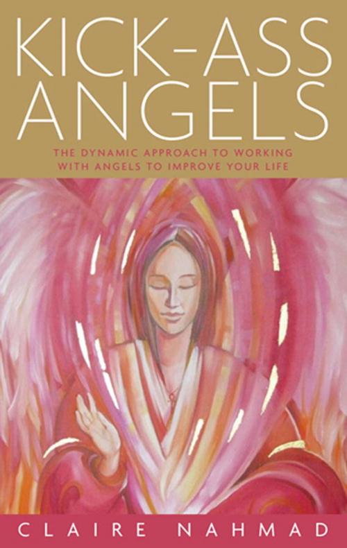 Cover of the book Kick-Ass Angels by Claire Nahmad, Watkins Media