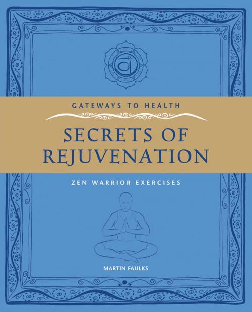 Cover of the book Secrets of Rejuvination by Martin Faulks, Watkins Media