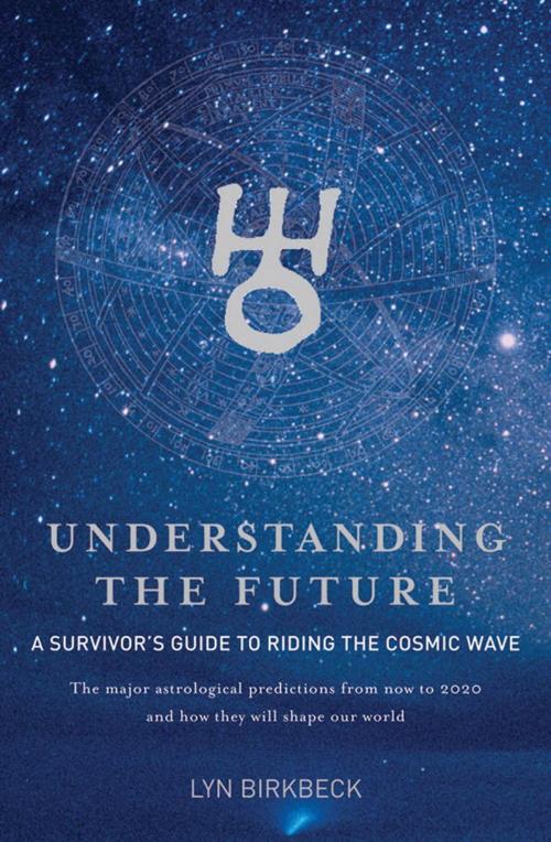 Cover of the book Understanding The Future by Lyn Birkbeck, Watkins Media